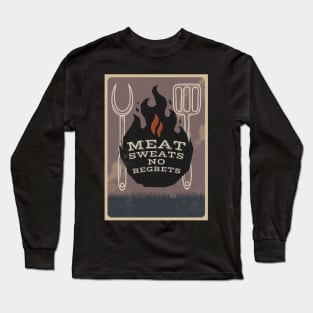 Meat sweats no Regrets - meat pun Long Sleeve T-Shirt